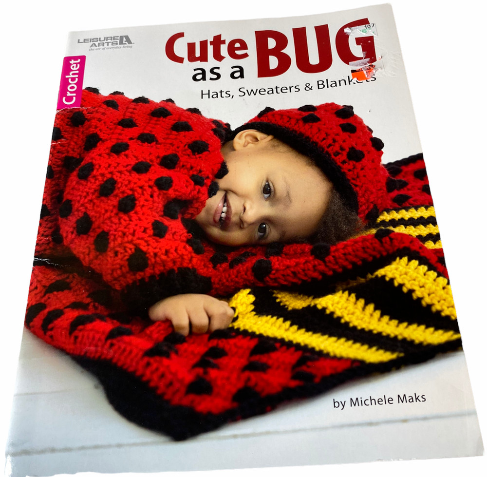 LEISURE ARTS CUTE AS A BUG BY MICHELE MAKS PATTERNS BOOKLET  A22402