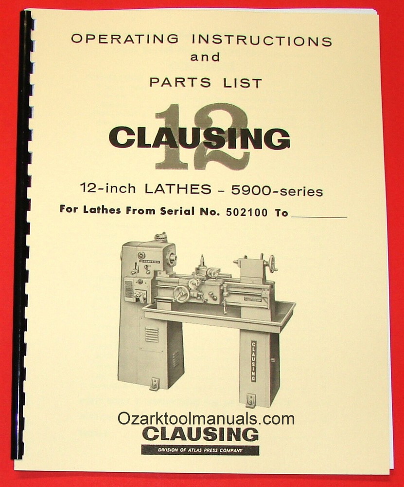 CLAUSING 12" 5900 Series Variable SPD Lathe Operator & Part Manual =502100 0137