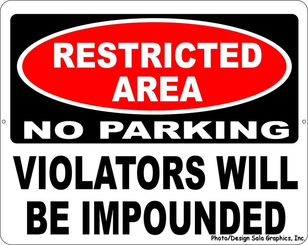 Restricted Area No Parking Violators Impounded Sign. Size Options.