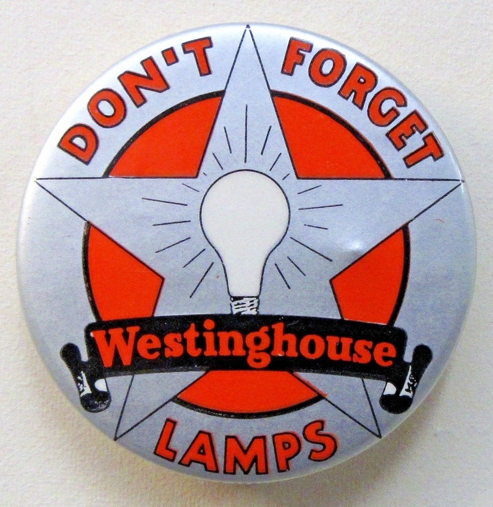 1930's DON'T FORGET WESTINGHOUSE LAMPS 2.25" pinback button ^