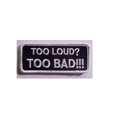 TOO LOUD ? TOO BAD !!! PATCH