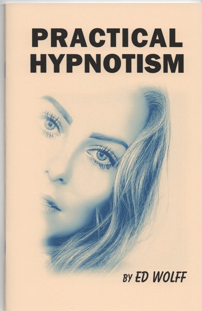 Practical Hypnotism by Ed Wolf (Learn to be a hypnotist!)