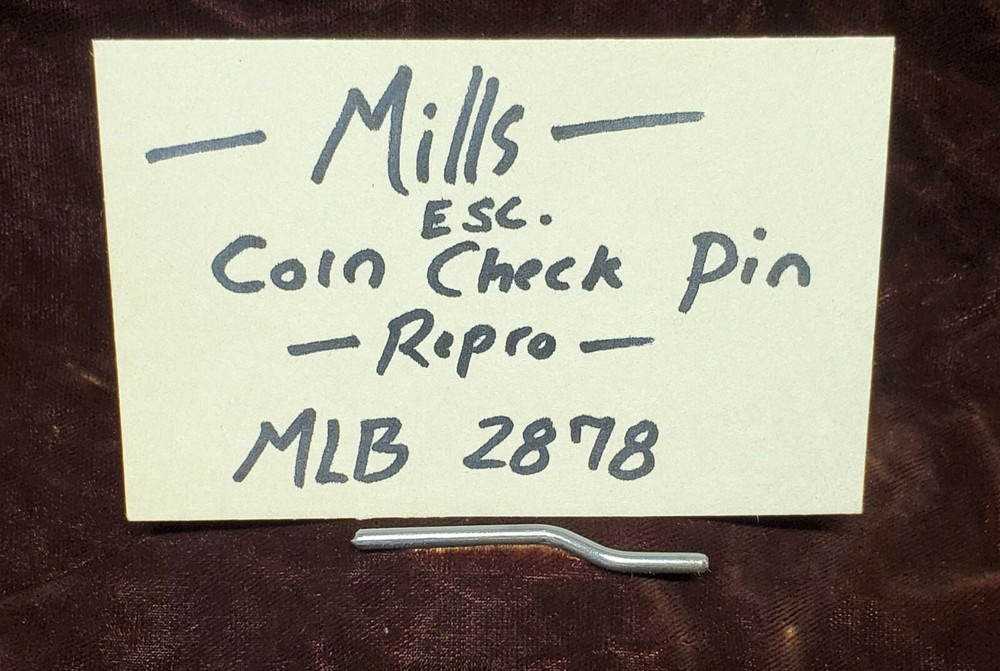 MILLS REPLACEMENT CHECK / COIN DETECTOR PIN MLB2878 MILLS ESCALATOR