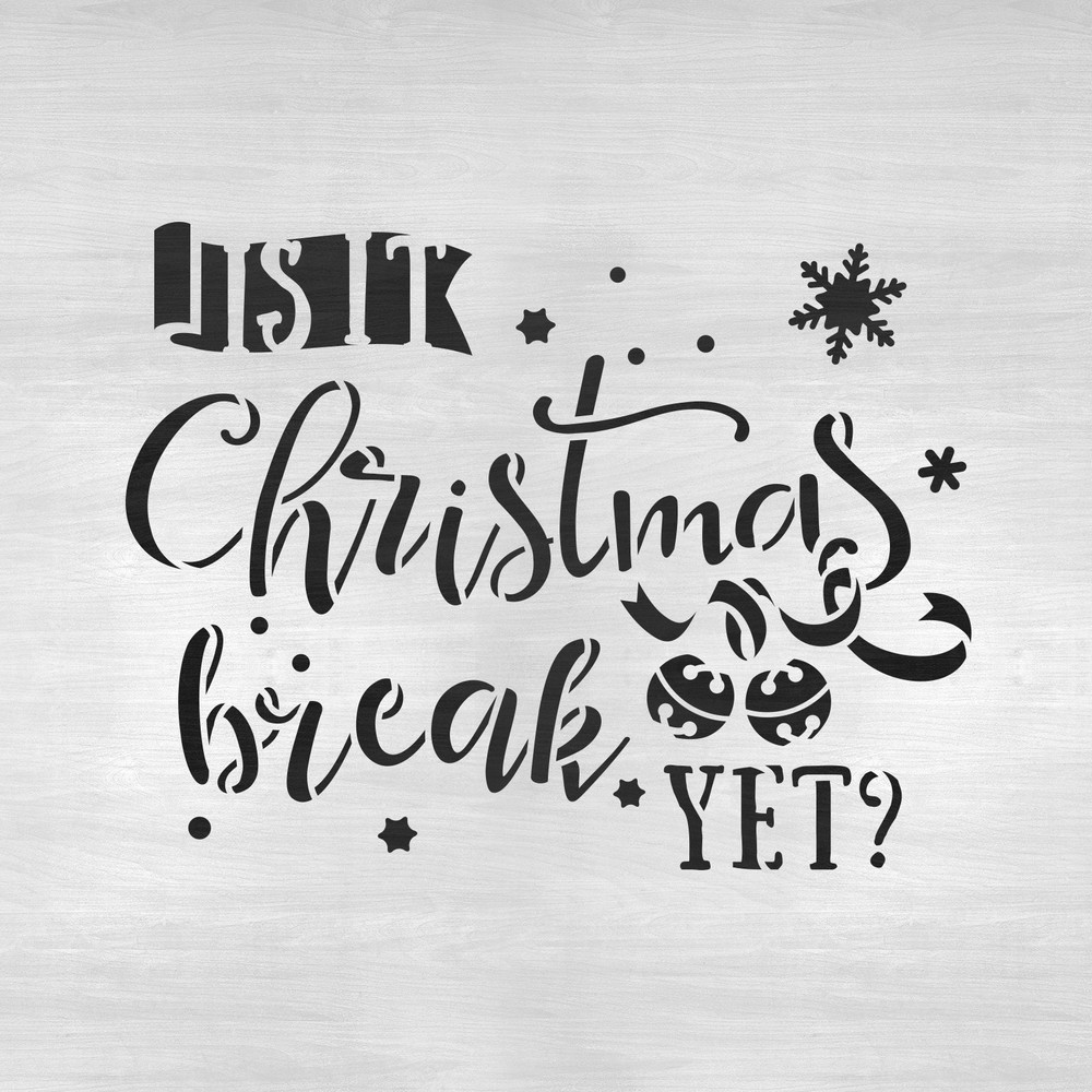 Christmas Break Stencil - Durable & Reusable Mylar Stencils