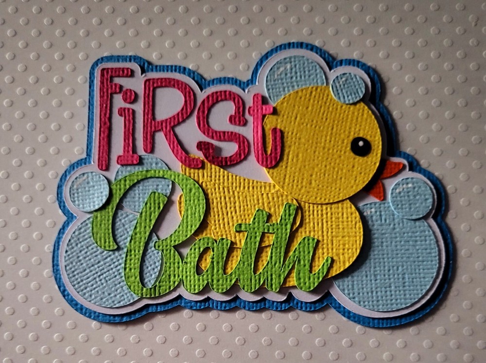 First Bath Title. Scrapbook, Card making Paper Piecing