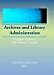 Archives and Library Administration : Divergent Traditions and Common Concerns
