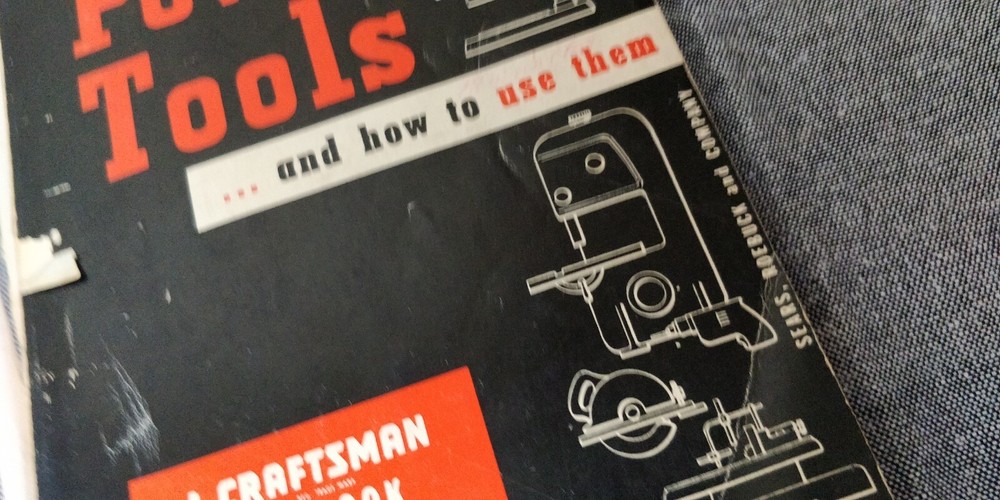 POWER TOOLS...AND HOW TO USE THEM - Craftsman - 1955