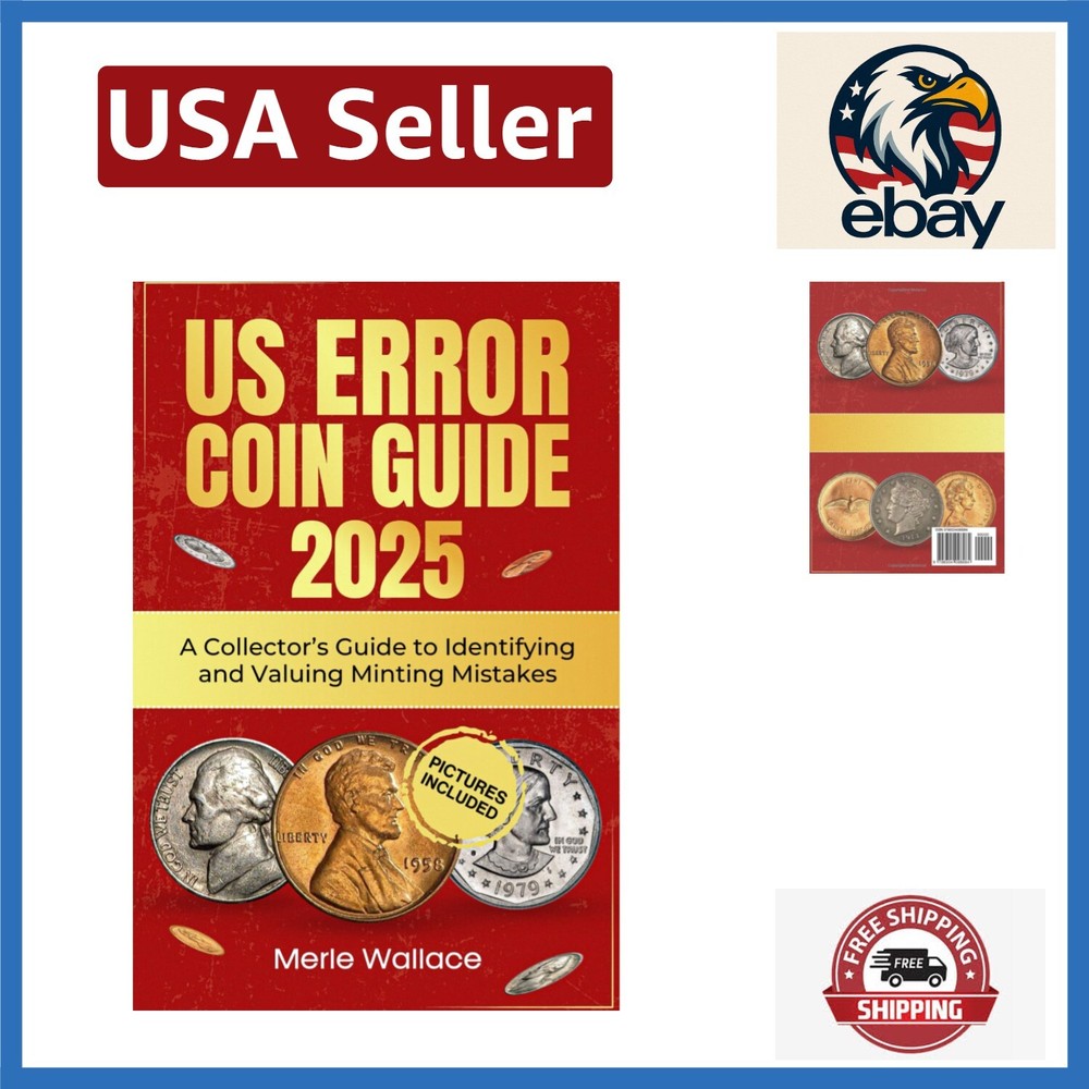 ERROR COINS GUIDE 2025: A Collector’s Guide to Identifying and Valuing Mintin...