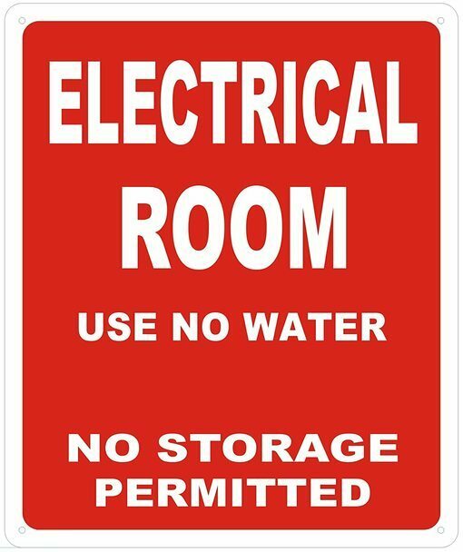 ELECTRICAL ROOM SIGN -USE NO WATER NO STORAGE PERMITTED -REF24-1027