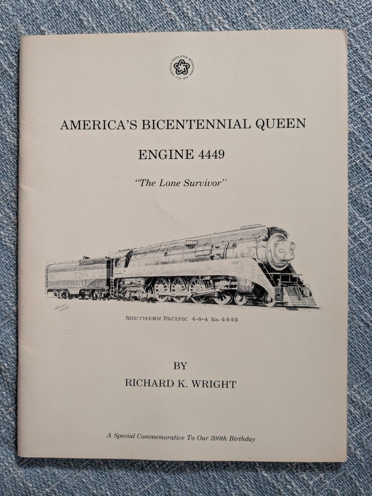 America's Bicentennial Queen - Engine 4449 by Richard Wright First Printing  197
