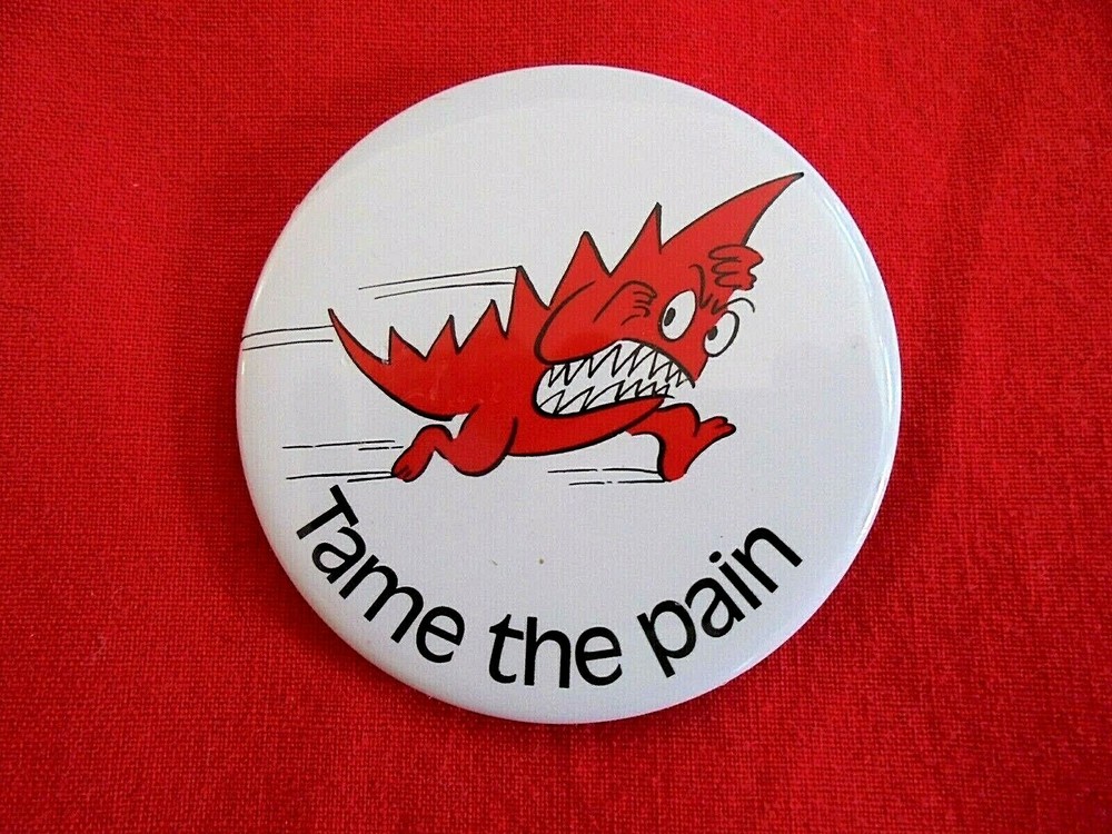 Vintage Tame the Pain Comical Pharmaceutical Advertising Pinback Button