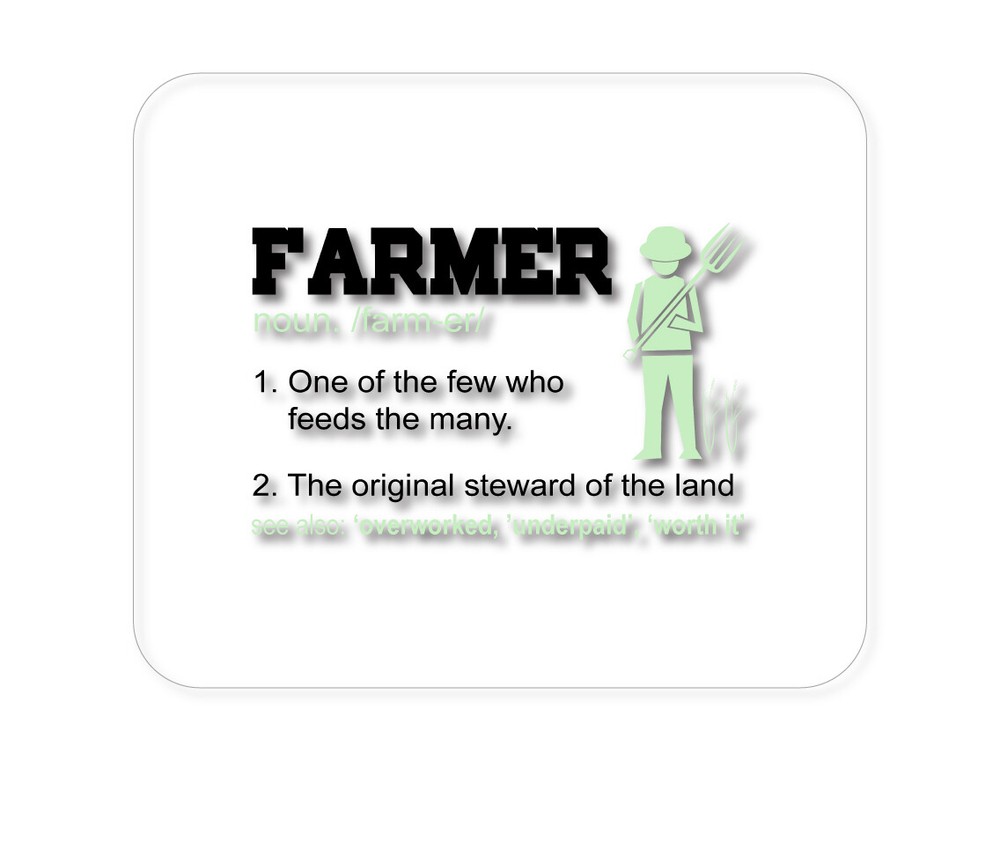 CUSTOM Mouse Pad 1/4 - Farmer Definition - Few Who Feeds Many