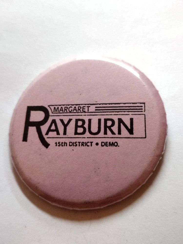 Margaret Rayburn 15th District Demo. Button Badge Pin