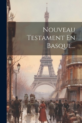 Anonymous Nouveau Testament En Basque... (Paperback) (UK IMPORT)