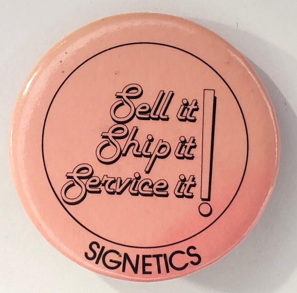 Vintage Signetics Electronics Sell It Ship It Service It Pinback Button
