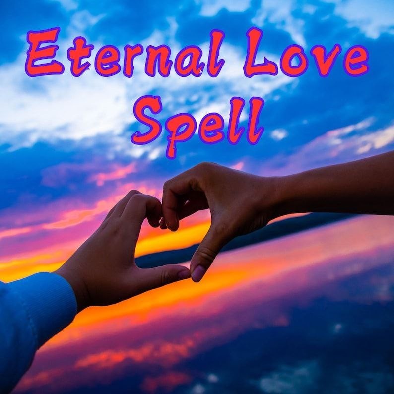 Eternal Love Spell - Invite Lasting Devotion and Unbreakable Connection