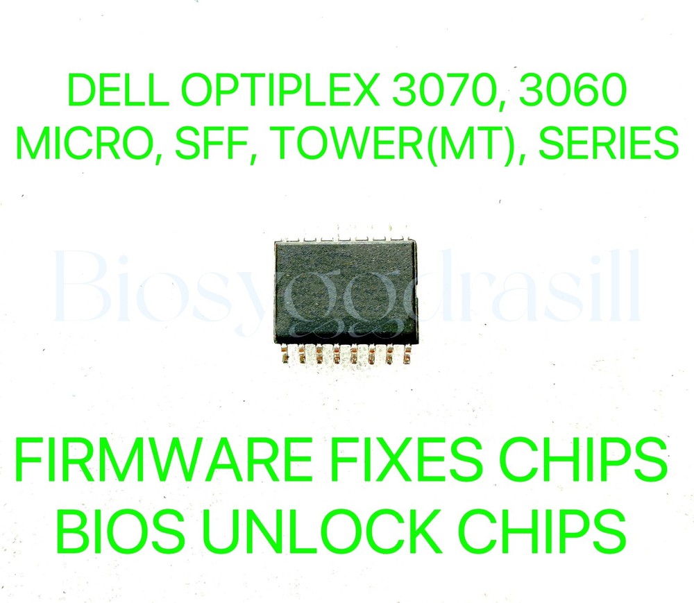 DELL OPTIPLEX 3070, 3060, MICRO, SFF, TOWER(MT), NO PASSWORD FIRMWARE BIOS CHIP