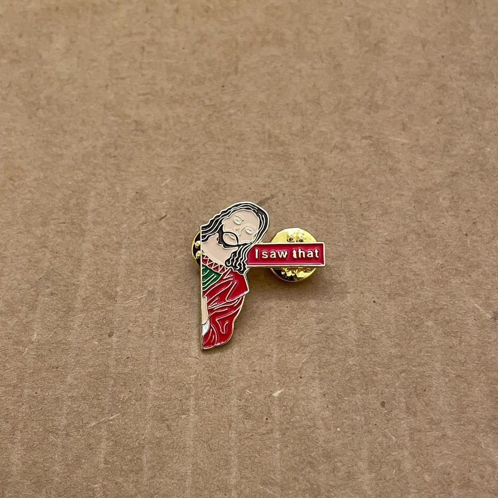 Pin - Jesus - "I Saw That"