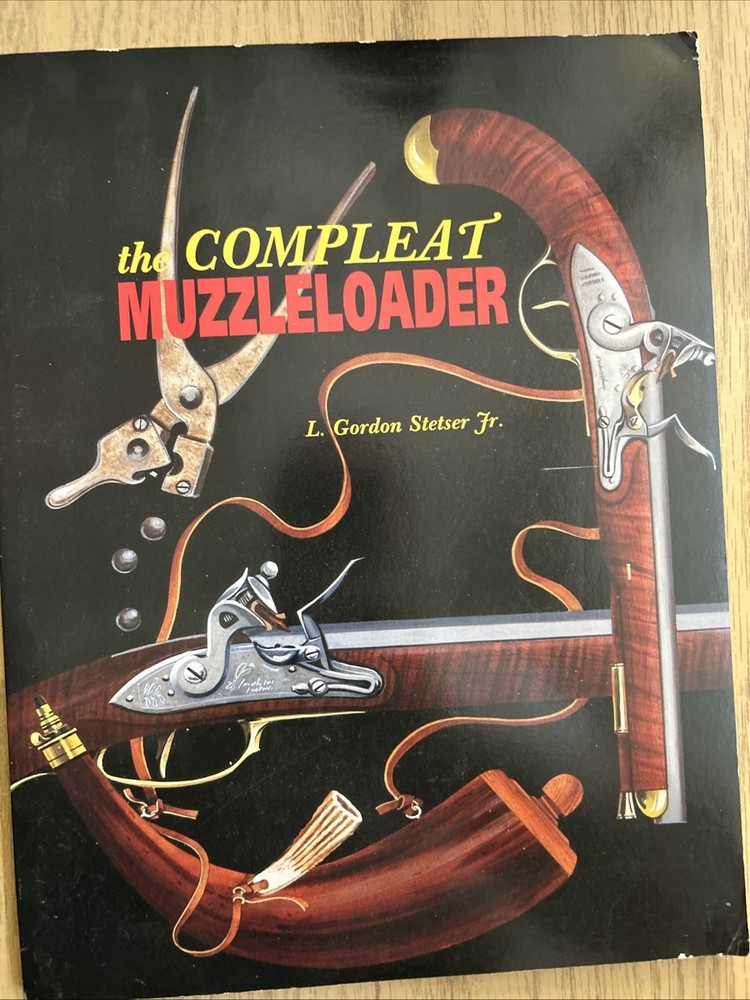 THE COMPLEAT MUZZLE LOADER,  L . GORDAN STETSER
