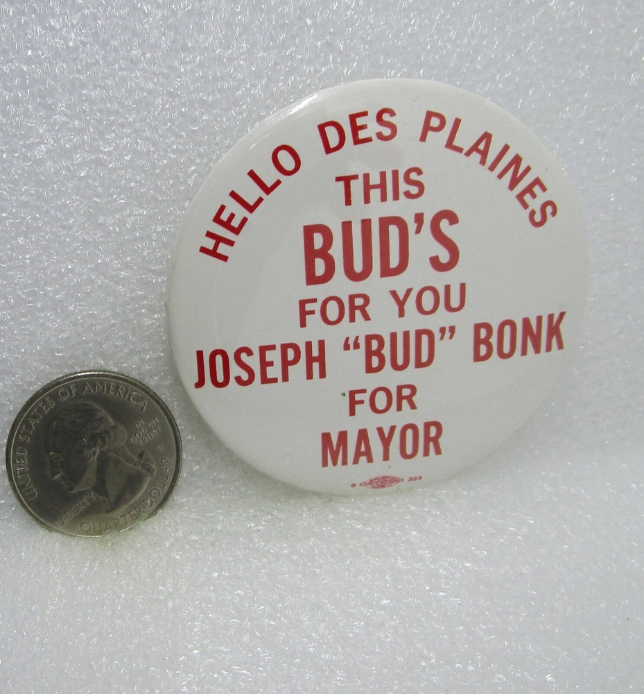 Joseph Bud Bonk For Mayor Des Plaines Button Pin