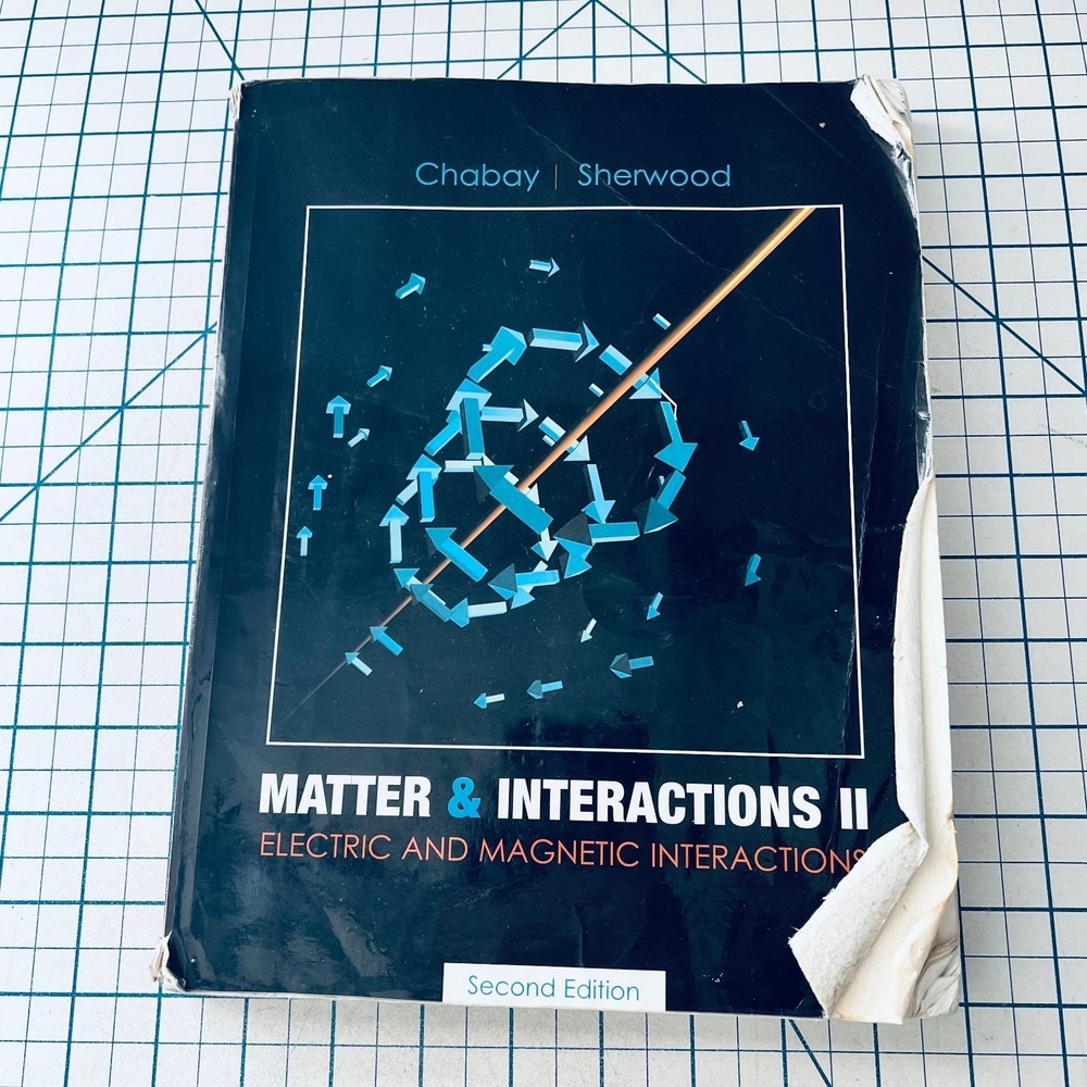 Matter & Interactions II Electric & Magnetic Interactions 2007 Vintage Computing