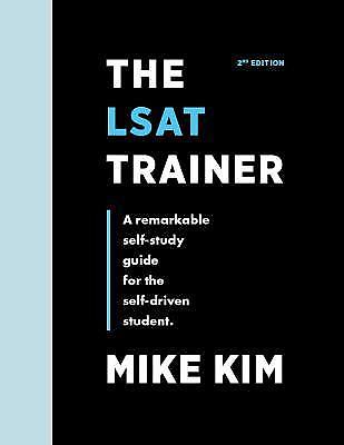 LSAT Trainer : A Remarkable Self-Study Guide for the Self-Driven Student b