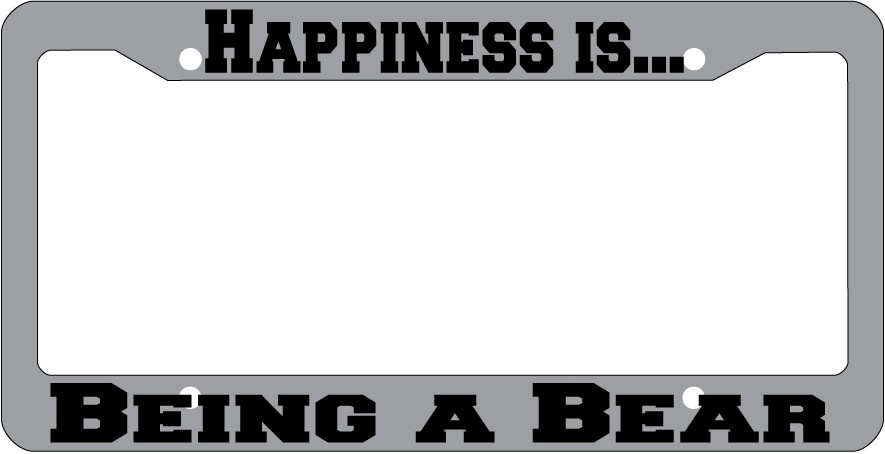 Chrome License plate frame Happiness is being a Bear 828