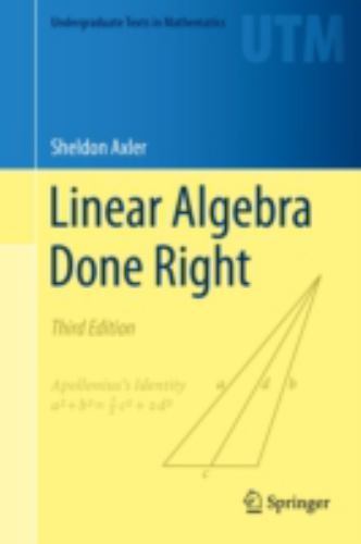 Undergraduate Texts in Mathematics Ser.: Linear Algebra Done Right by Sheldon...