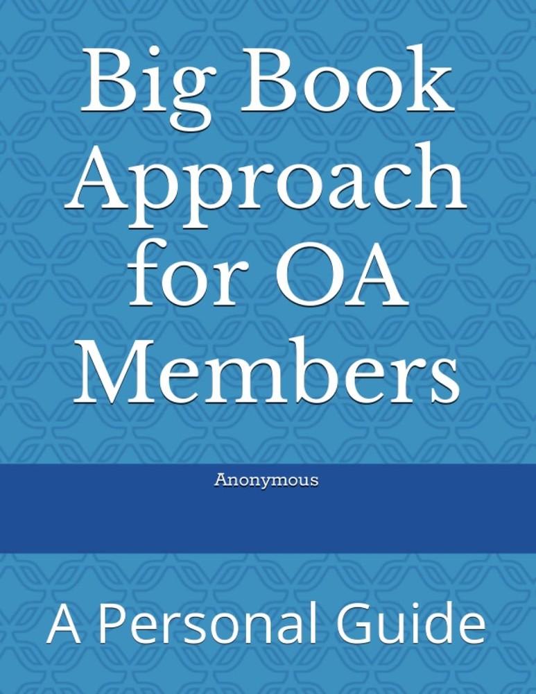 Big Book Approach for OA Members: A Personal Guide