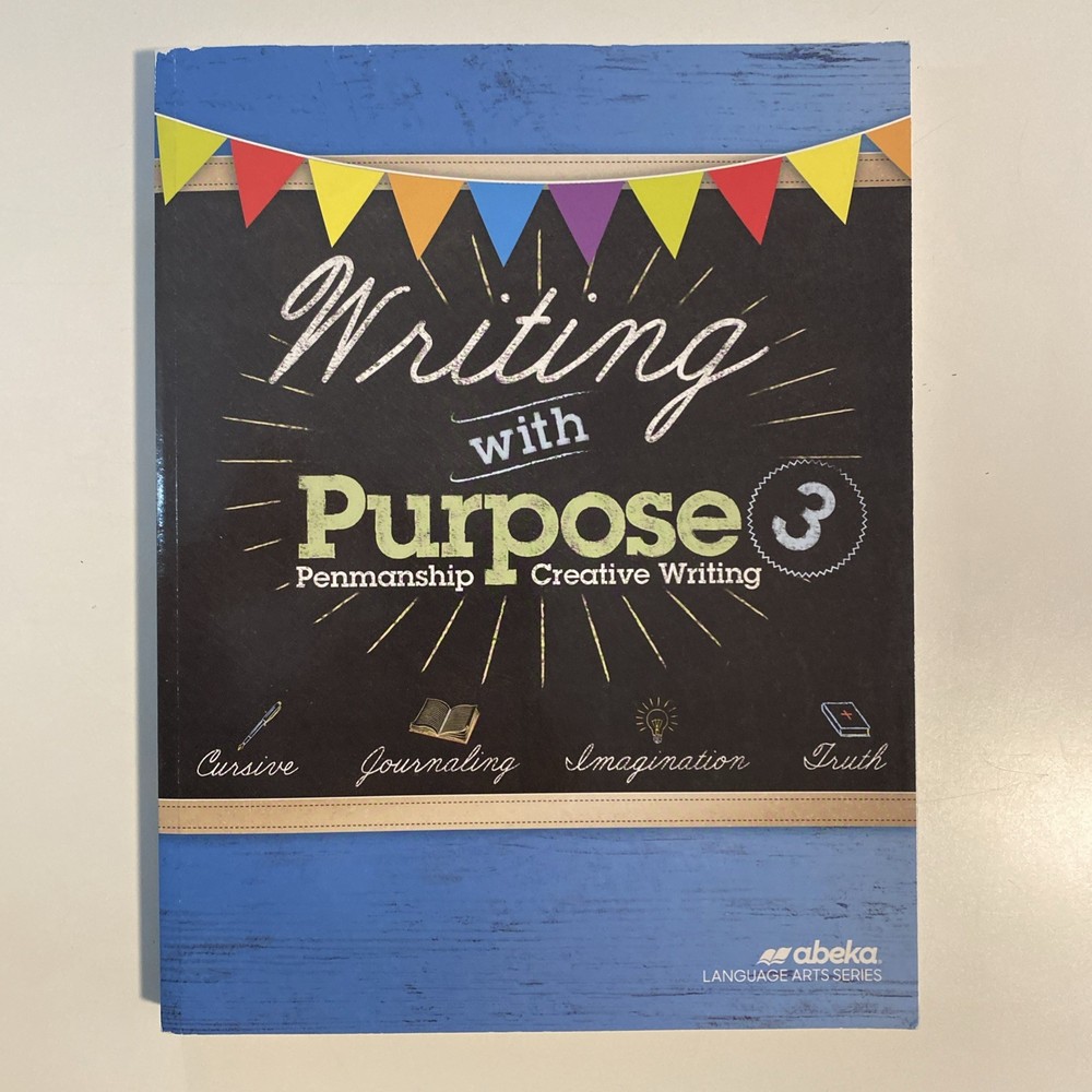 Abeka Writing with Purpose 3: 3rd Grade Cursive Penmanship & Creative Writing