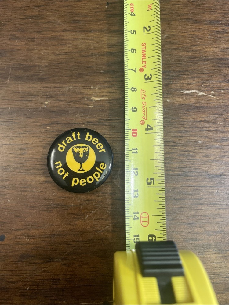 VINTAGE PIN PINBACK BUTTON ( Draft Beer Not People)