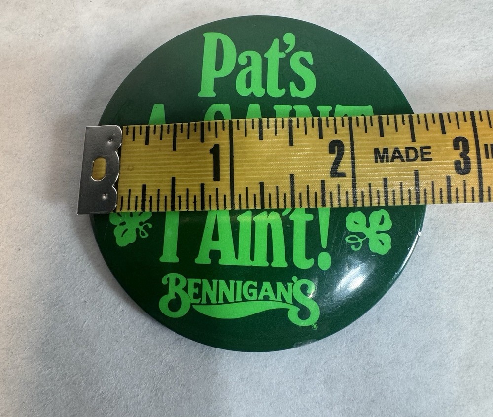 Bennigans Restaurant St Patrick’s Button Pin Pat’s A Saint I Ain’t PLEASE READ