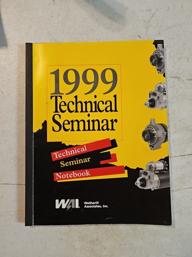 1999 Wetherill Associates Inc Technical Seminar Notebook.  Alternators Starters