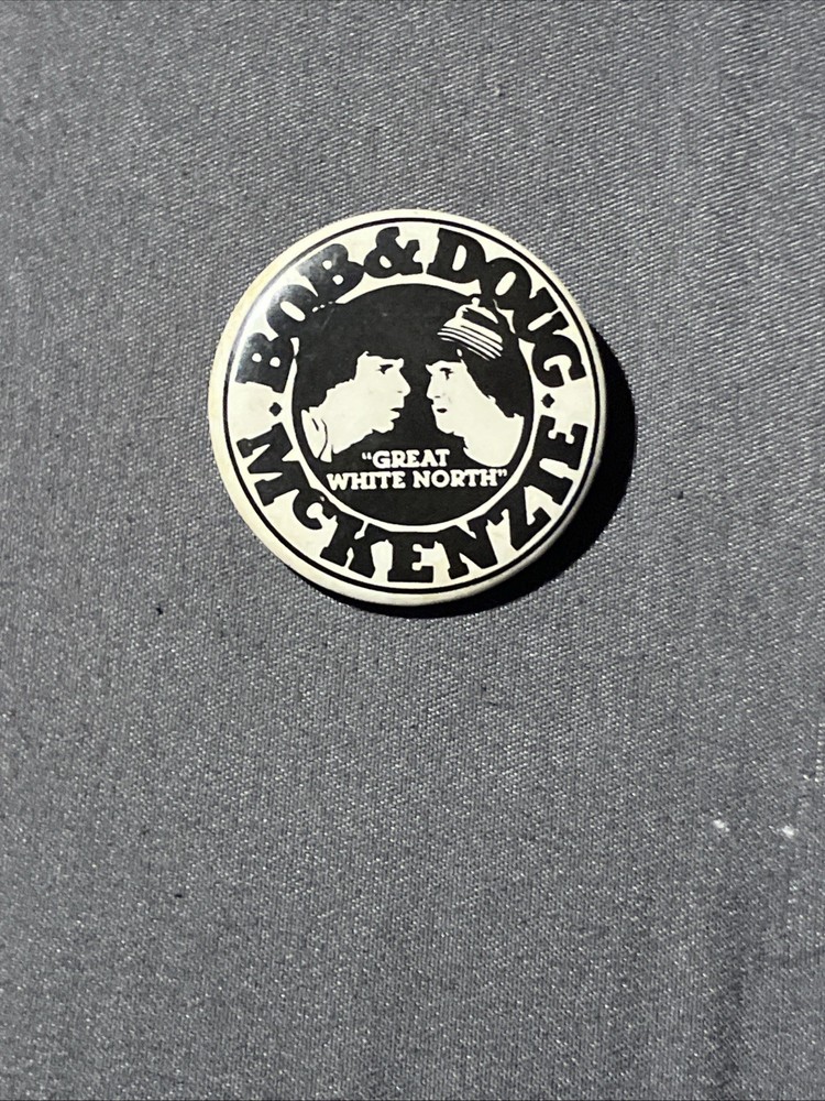 Bob and Doug McKenzie Great White North 1981 Pin
