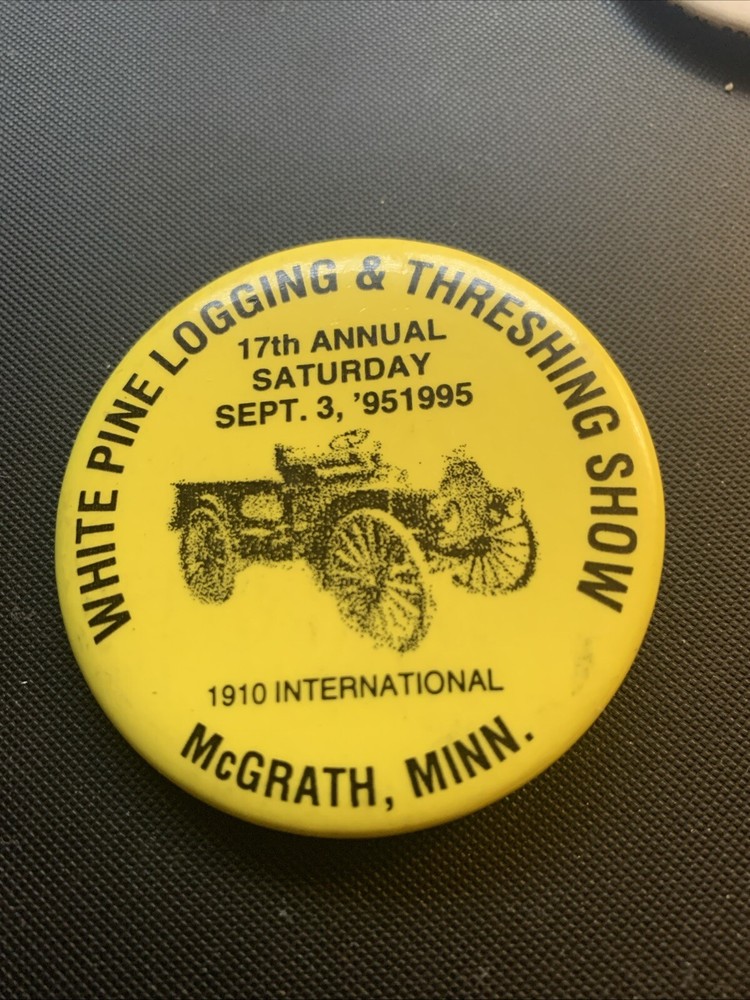 1995 White Pine Show McGrath Minn. Pinback Button