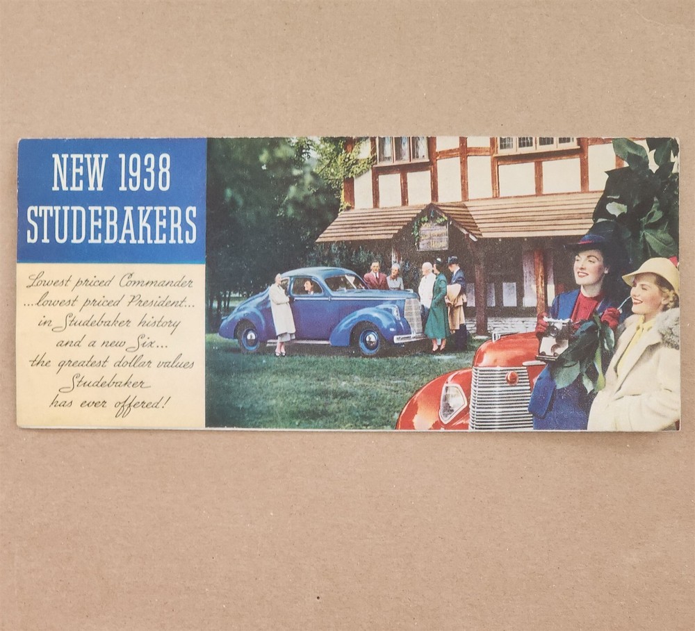 1938 STUDEBAKER BROCHURE COMMANDER PRESIDENT EIGHT STUDEBAKER SIX 9" X 11.75"