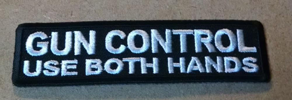 Gun Control Use Both Hands Embroidered Biker Patch