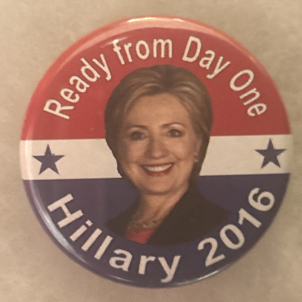 Ready from Day One Hillary 2016  1 3/4” pinback button pin