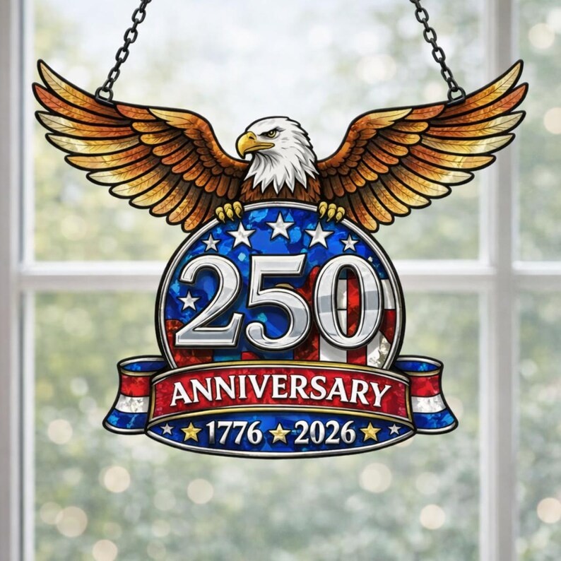 Patriotic 250th Anniversary Eagle Suncatcher Acrylic Window Decor