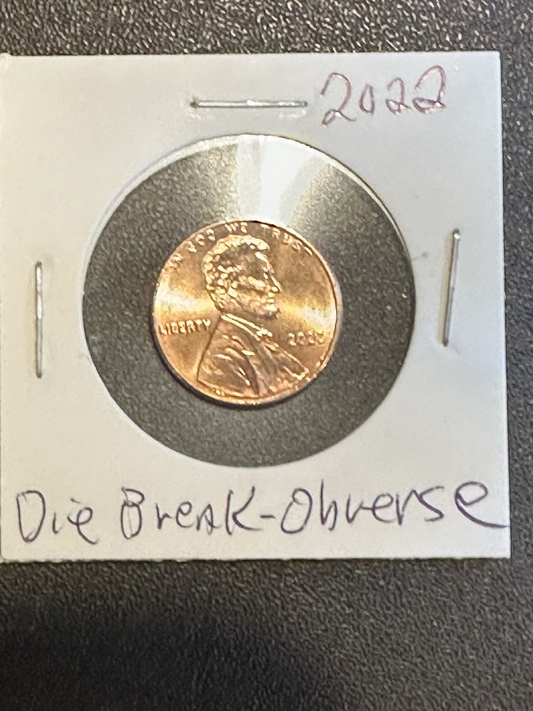 2022 Lincoln Cent . Large die break on Obverse.