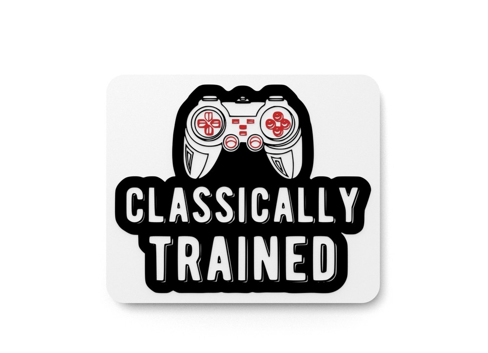 Classically Trained | Funny sign For Home or Office