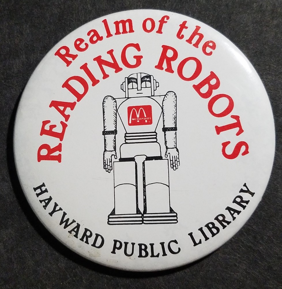 Reading Robots, McDonalds Hayward Public Library Pinback Button