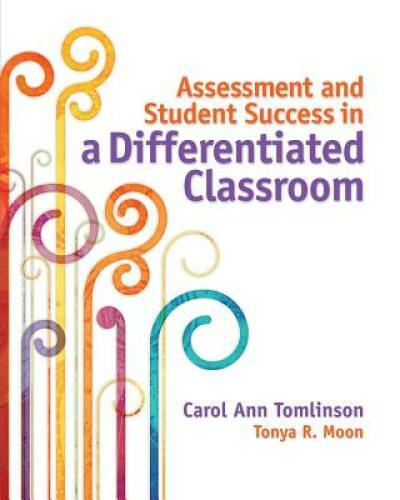 Assessment and Student Success in a Differentiated Classroom - VERY GOOD