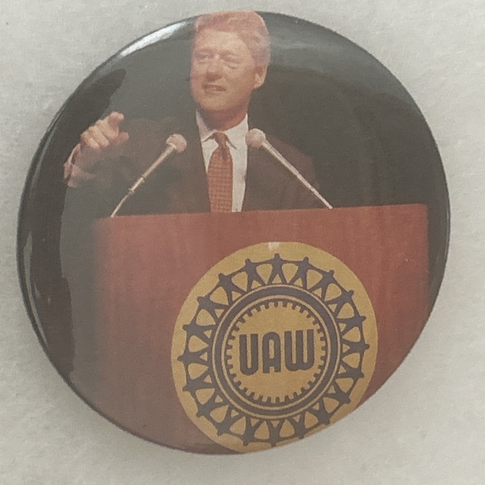 Bill Clinton UAW union  2 1/4” pinback button pin