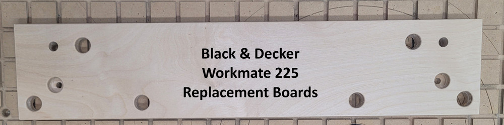 Black & Decker Workmate 225 - Replacement Boards (Custom Made To Order)