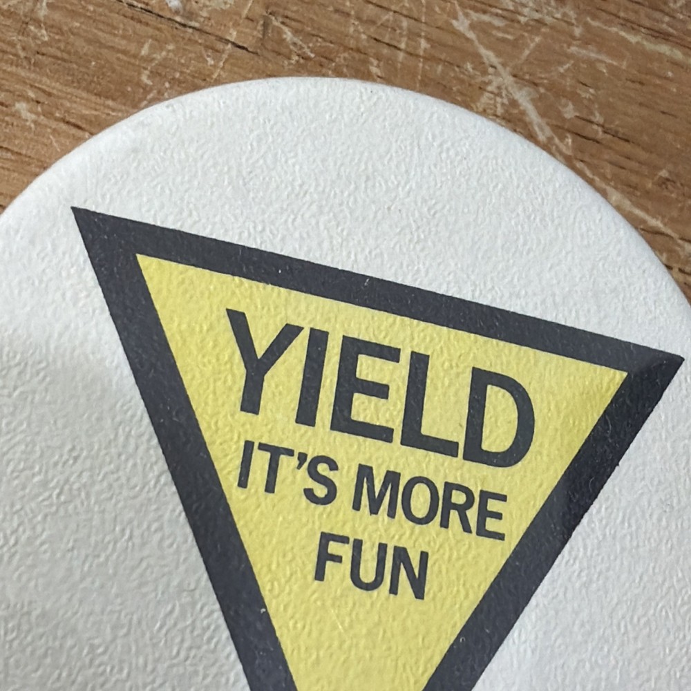 Vintage Yield It's More Fun Pinback Button