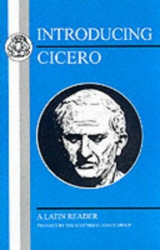 Introducing Cicero: A Latin Reader (Latin T... by Scottish Classics Gr Paperback