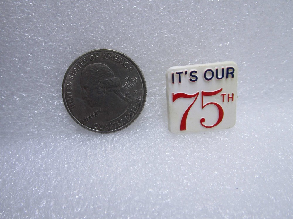 It's Our 75th Plastic Pin