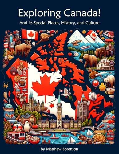 Exploring Canada Workbook For Curious Kids: A Fun, Interactive Guide to Canada's