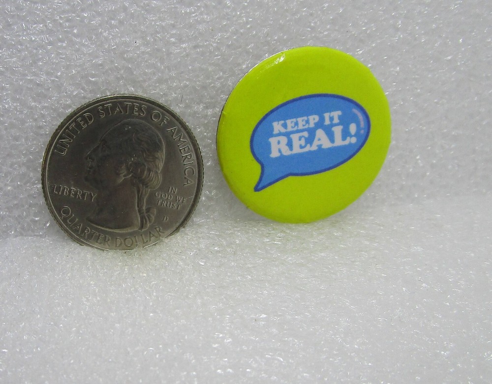Keep It Real! Button Pin
